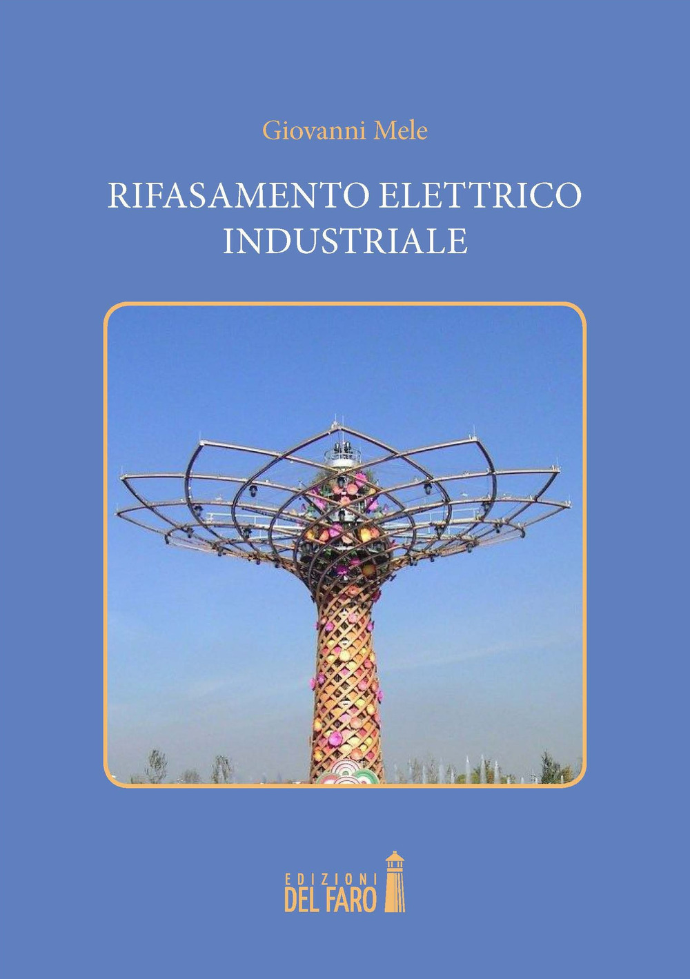 Rifasamento elettrico industriale. Per tecnici, studenti, progettisti