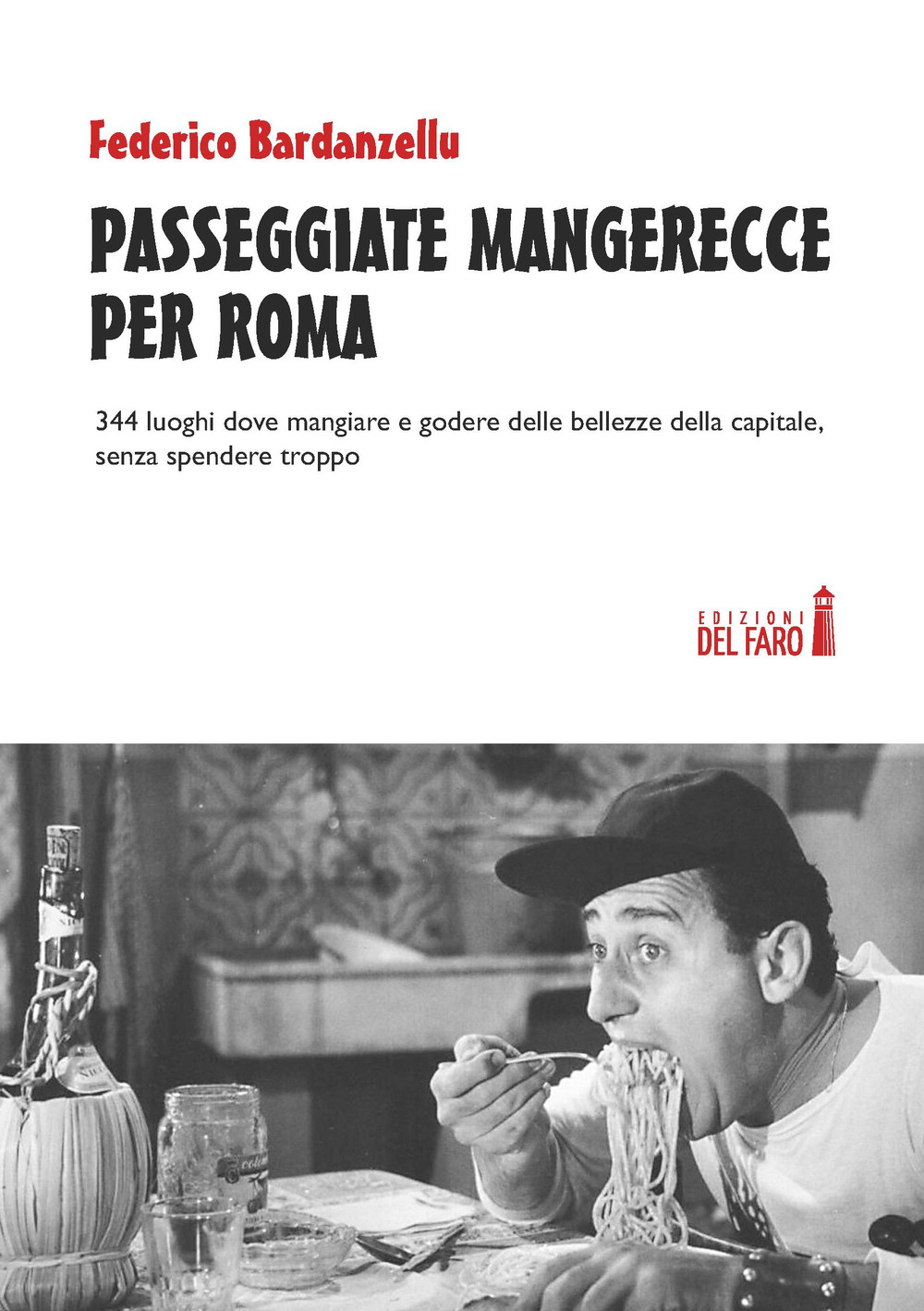 Passeggiate mangerecce per Roma. 344 luoghi dove mangiare e godere delle bellezze della capitale, senza spendere troppo