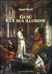 Gesù e la sua illusione