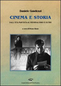 Cinema e storia. Dall'età fascista al neorealismo e oltre