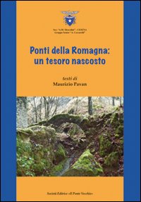 Ponti della Romagna. Un tesoro nascosto