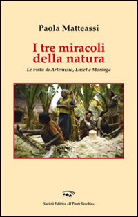 I tre miracoli della natura. Le virtù di Artemisia, Enset e Moringa