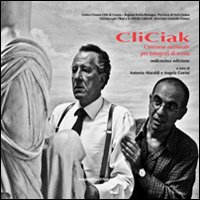 CliCiak 2013. Fotografi di scena del cinema italiano. Ediz. illustrata