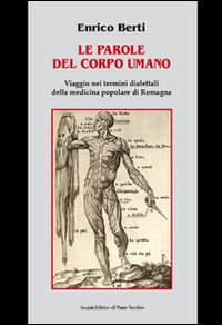 Le parole del corpo umano. Viaggio nei termini dialettali della medicina popolare di Romagna