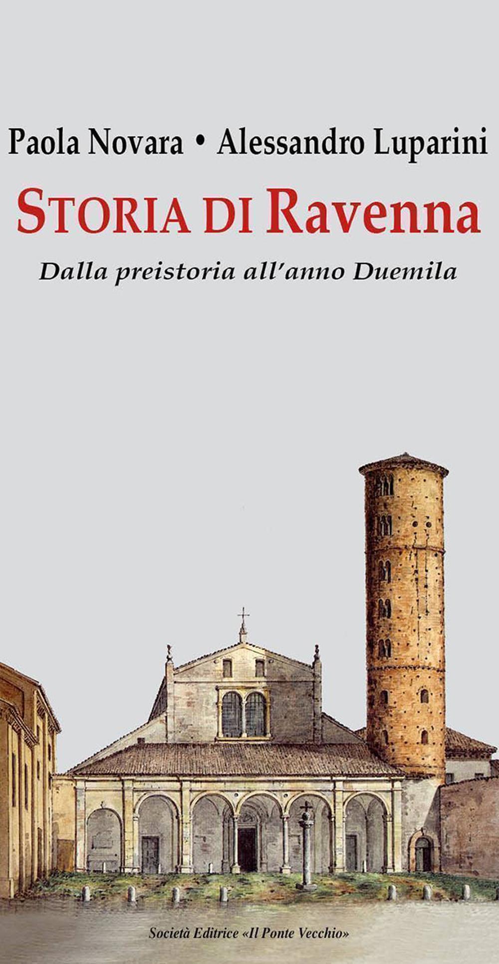 Storia di Ravenna. Dalla preistoria all'anno Duemila