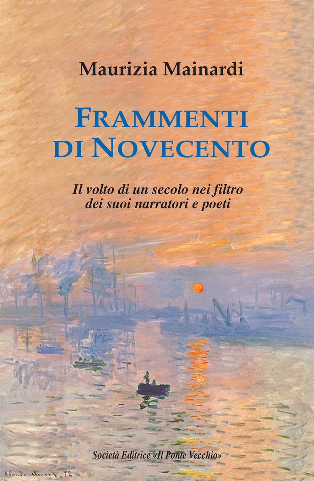 Frammenti di Novecento. Il volto di un secolo nel filtro dei suoi narratori e poeti