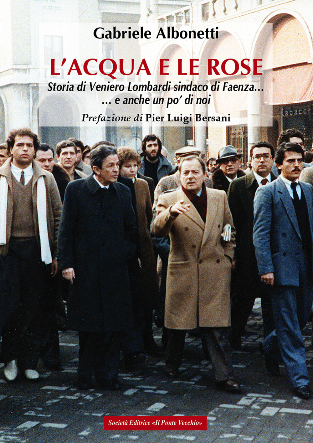 L'acqua e le rose. Storia di Veniero Lombardi