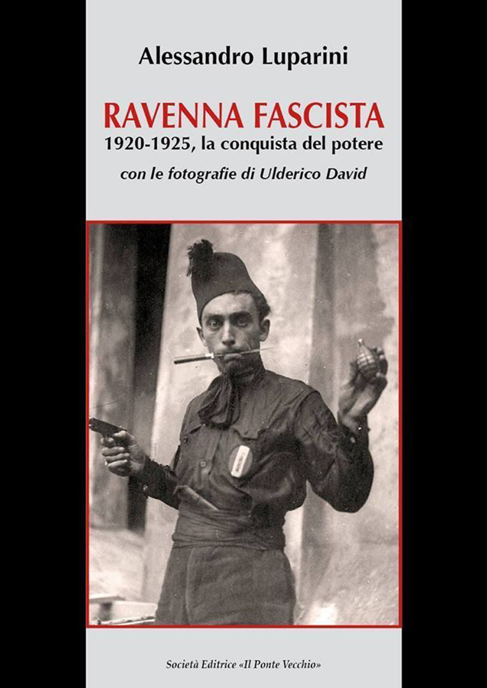 Ravenna fascista. 1921-1925. La conquista del potere