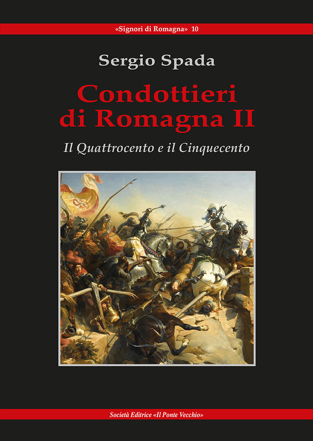 Condottieri di Romagna. Vol. 2: Il Quattrocento e il Cinquecento