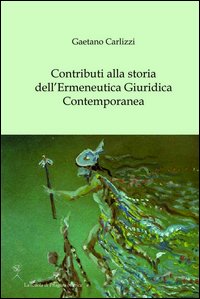 Contributi alla storia dell'ermeneutica giuridica contemporanea