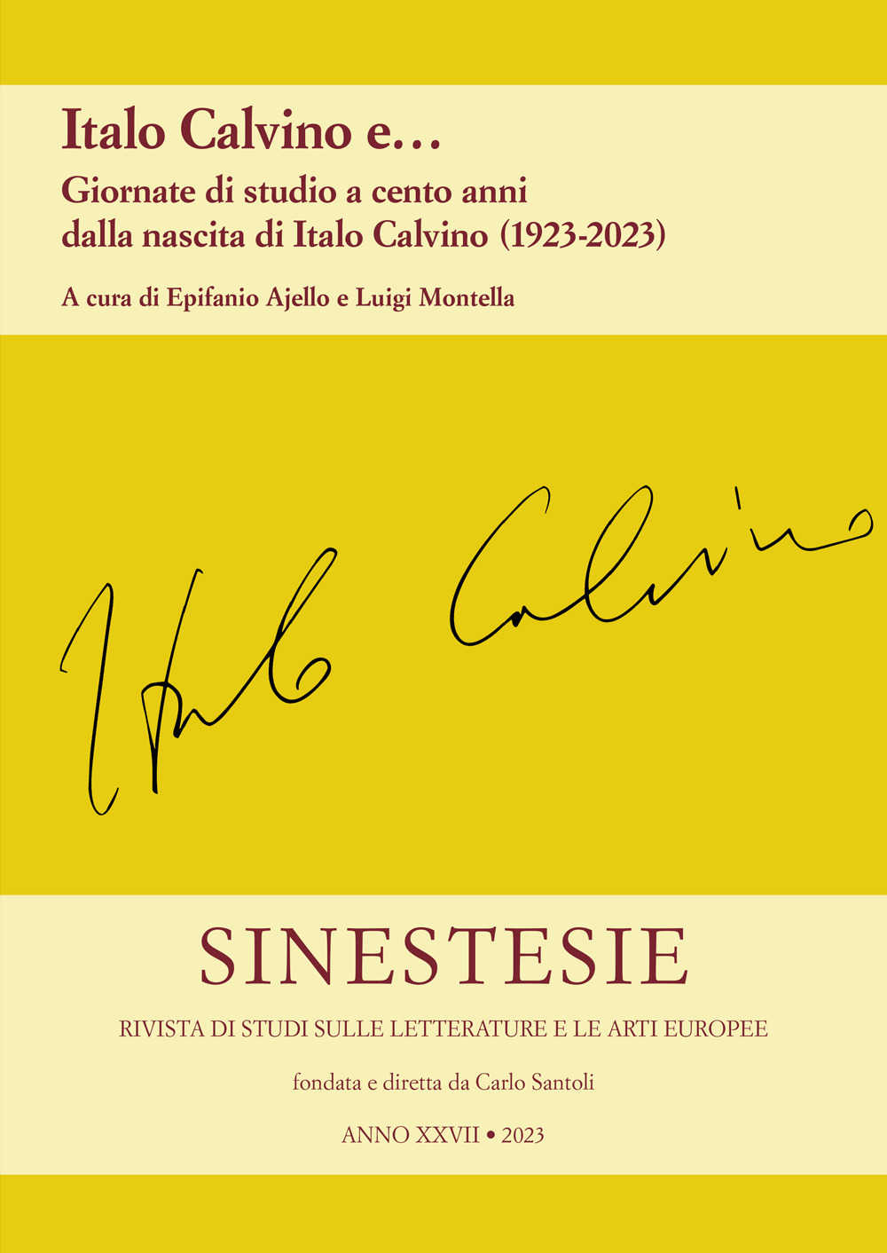 Sinestesie. Rivista di studi sulle letterature e le arti europee (2023). Vol. 27: Italo Calvino e... Giornate di studio a cento anni dalla nascita di Italo Calvino (1923-2023)