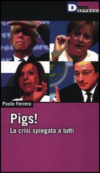 Pigs! La crisi spiegata a tutti