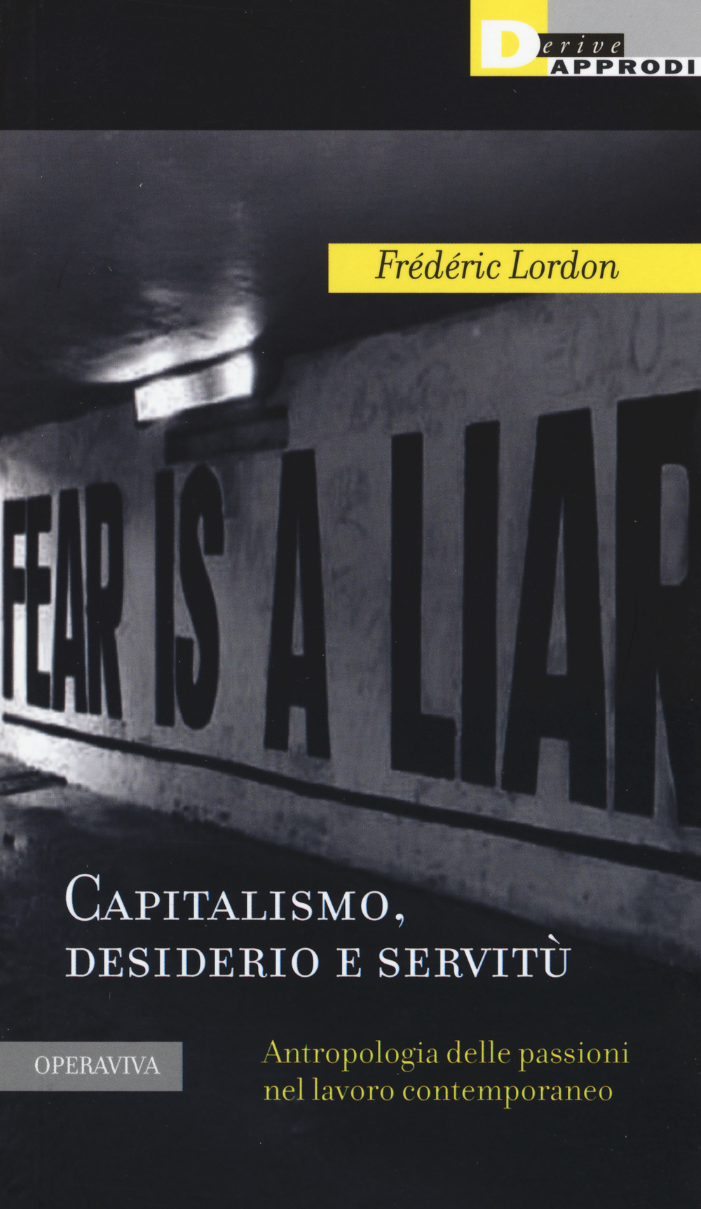 Capitalismo, desiderio e servitù. Antropologia delle passioni nel lavoro contemporaneo