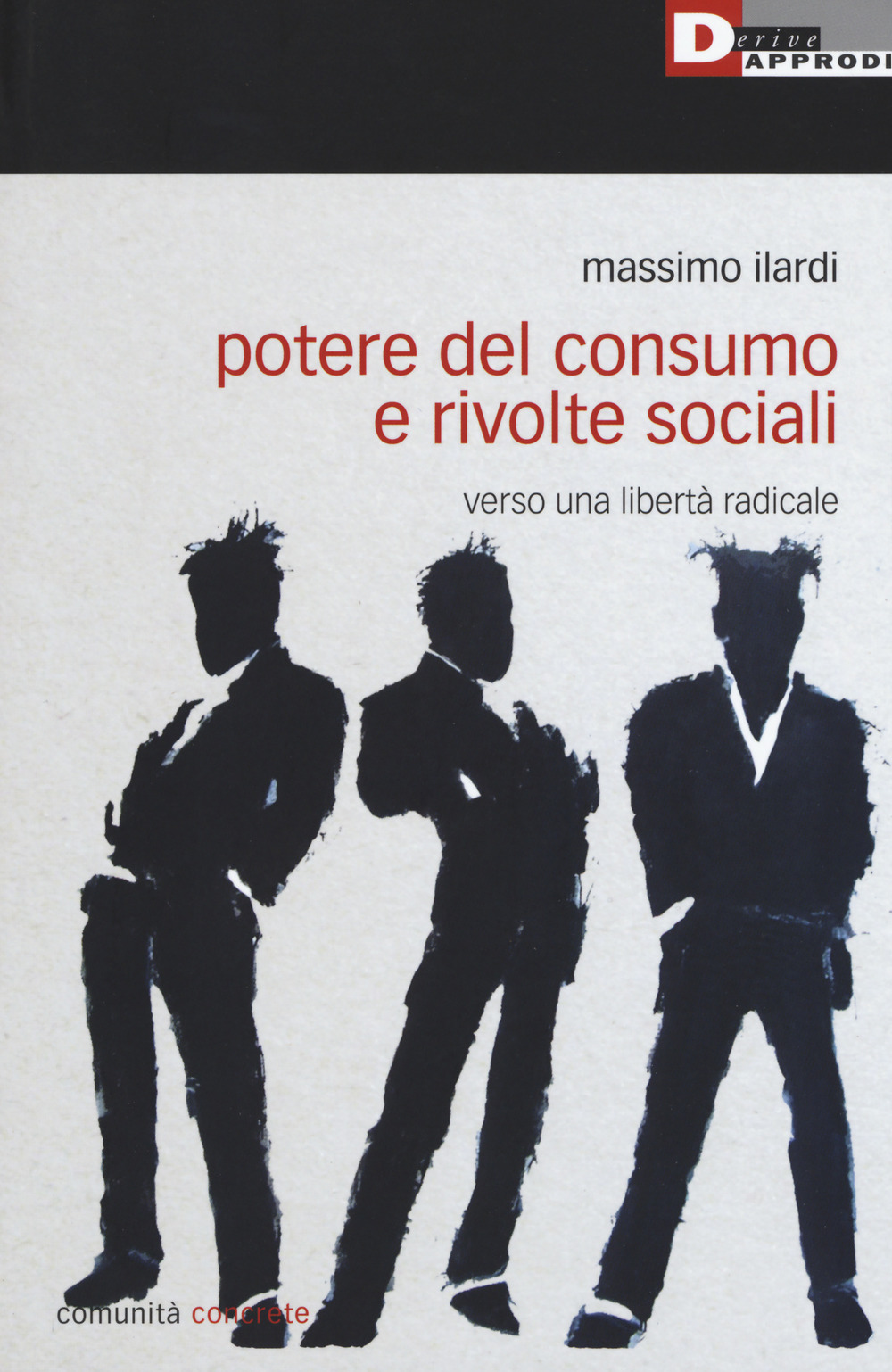 Potere del consumo e rivolte sociali. Verso una libertà radicale