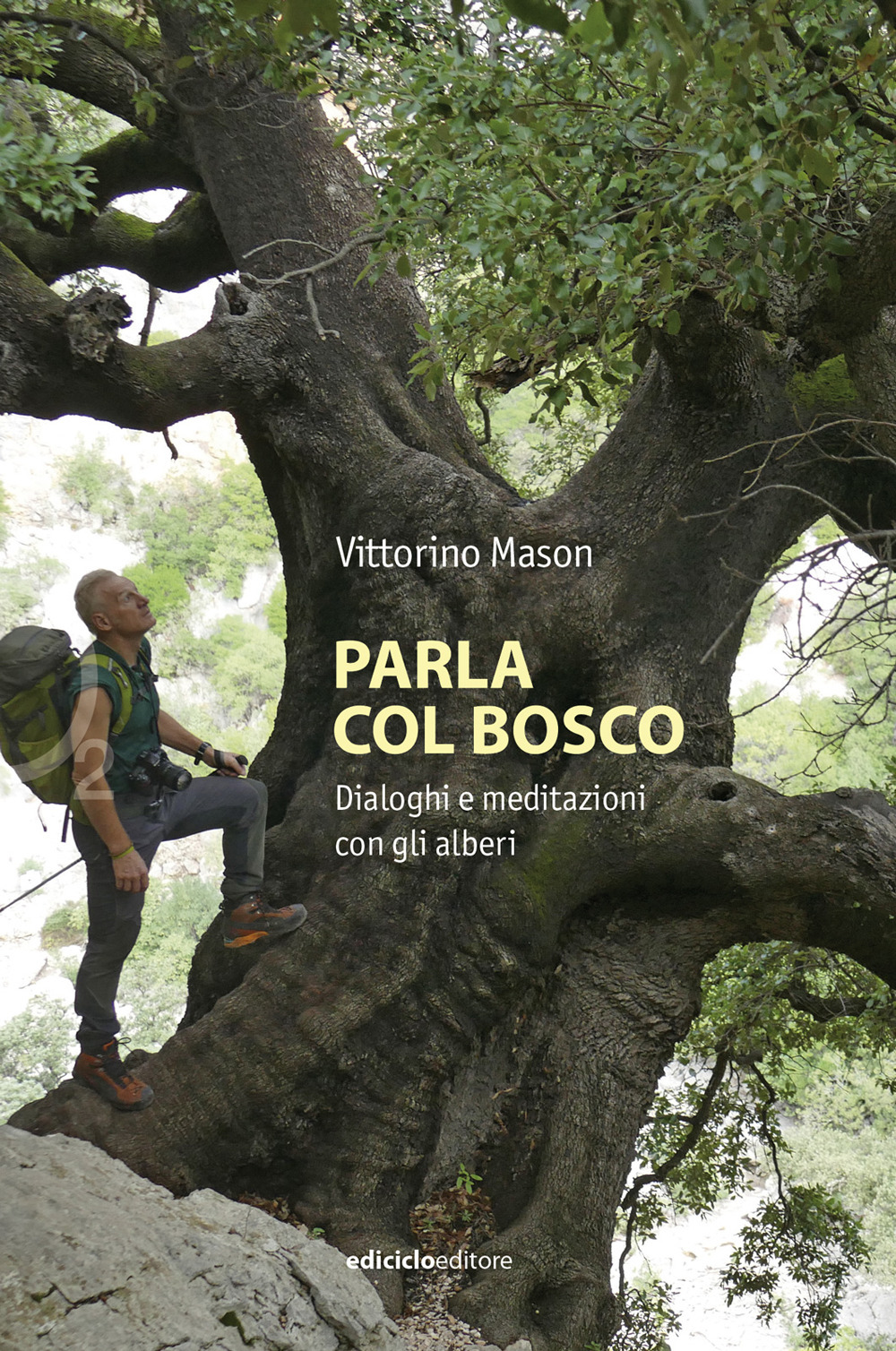 Parla col bosco. Dialoghi e meditazioni con gli alberi