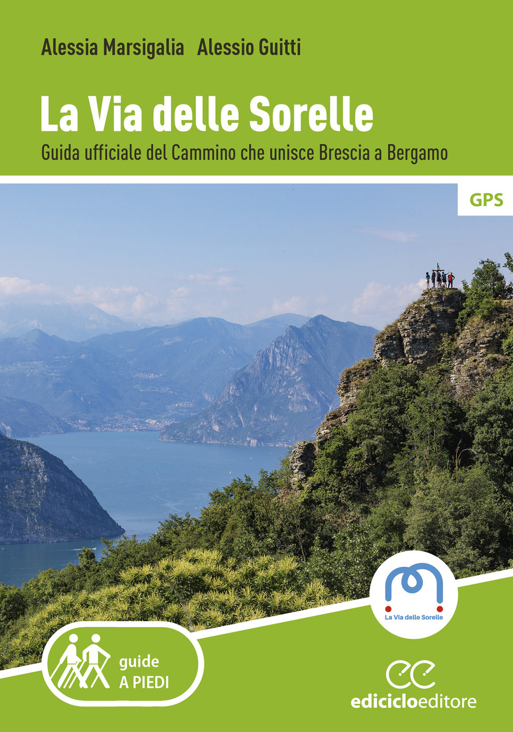 La Via delle Sorelle. Guida ufficiale del cammino che unisce Brescia a Bergamo