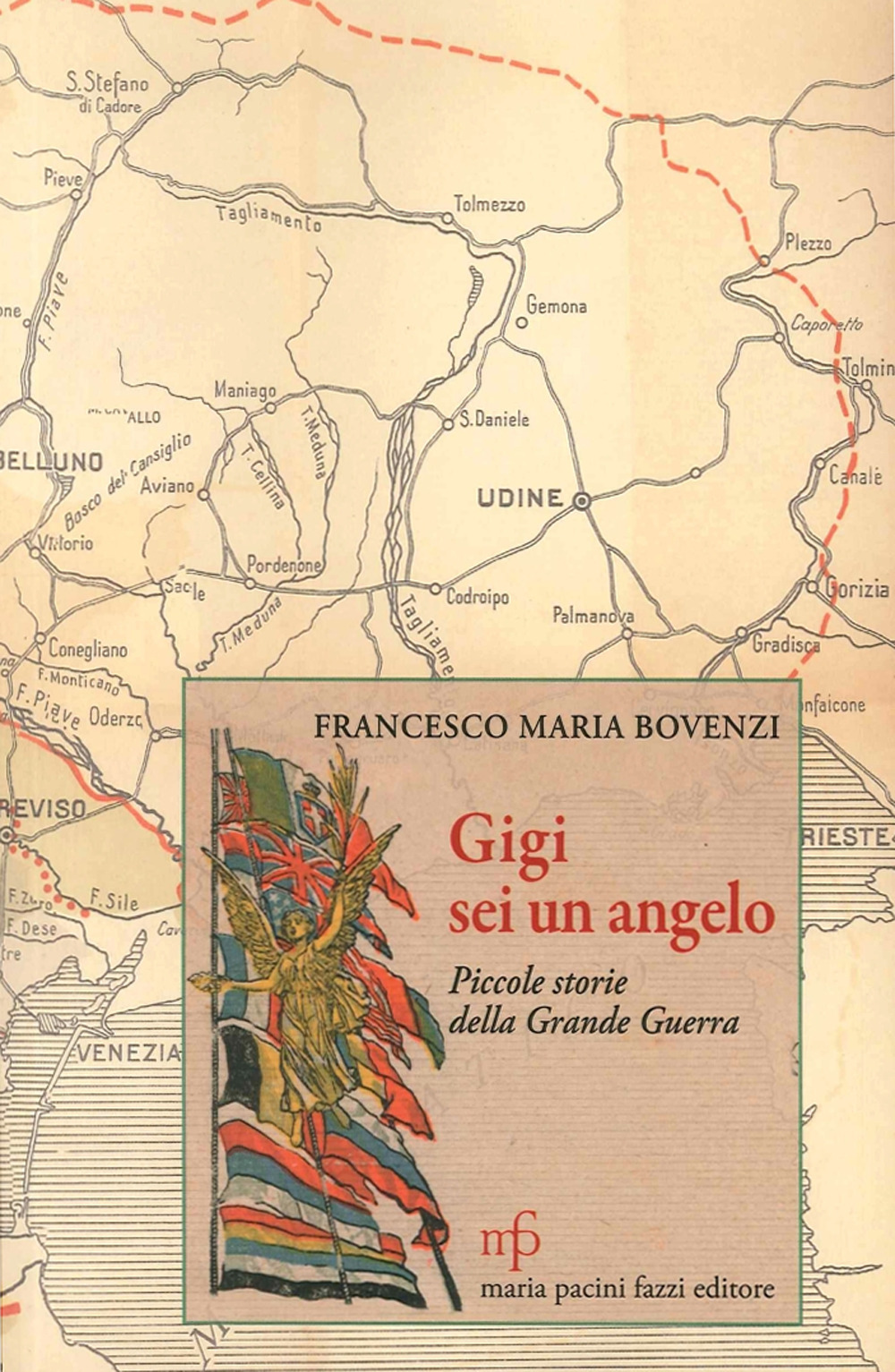 Gigi, sei un angelo. Piccole storie della grande guerra