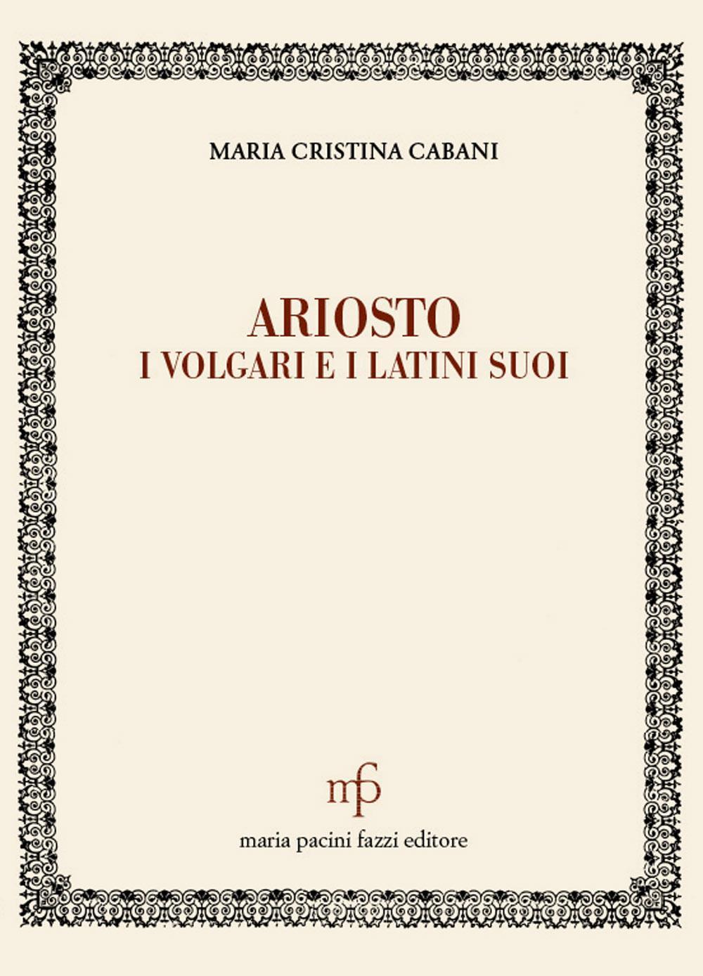 Ariosto. I volgari e i latini suoi