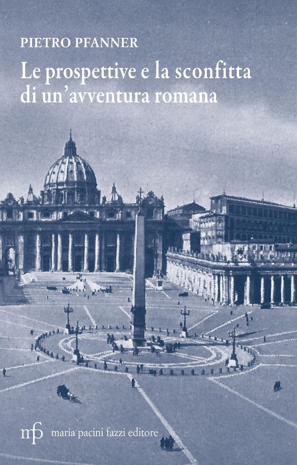 Le prospettive e la sconfitta di un'avventura romana