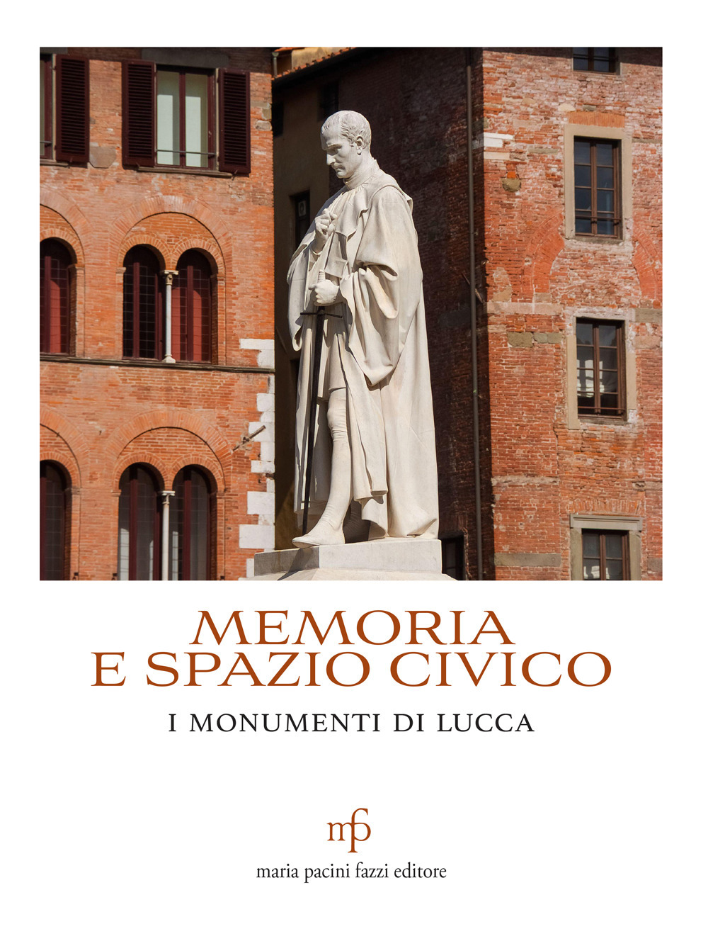 Memoria e spazio civico. I monumenti di Lucca