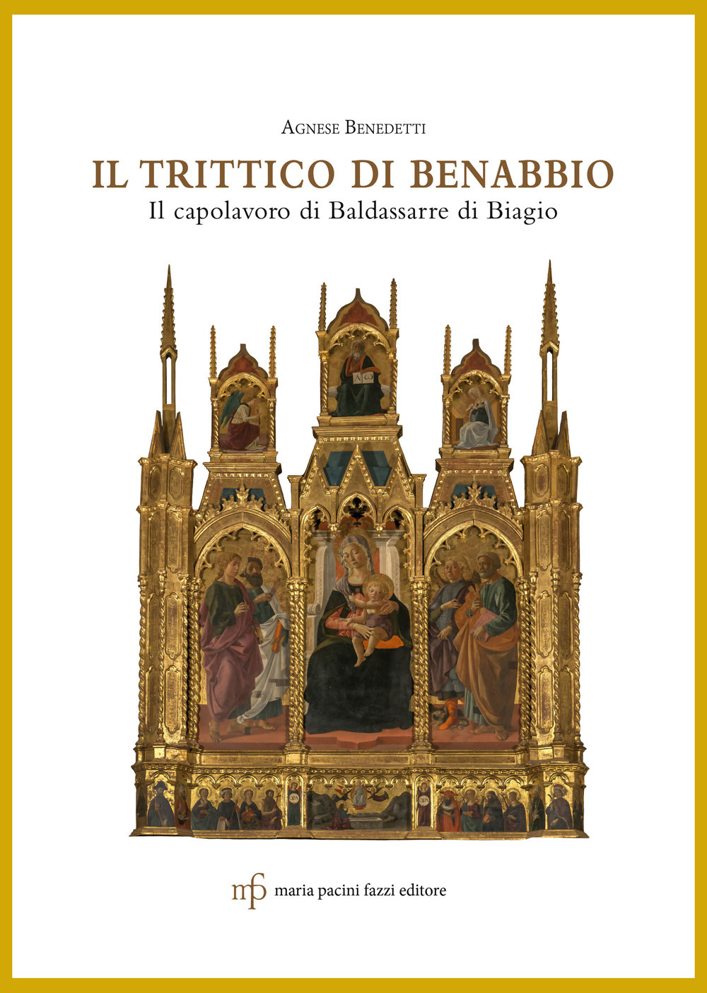 Il trittico di Benabbio. Il capolavoro di Baldassarre di Biagio