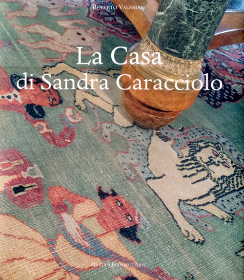 La casa di Sandra Caracciolo. Ediz. illustrata