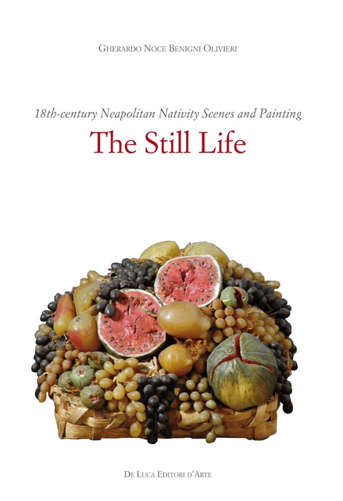 Il presepe napoletano del '700 e la pittura. La natura morta. Ediz. inglese
