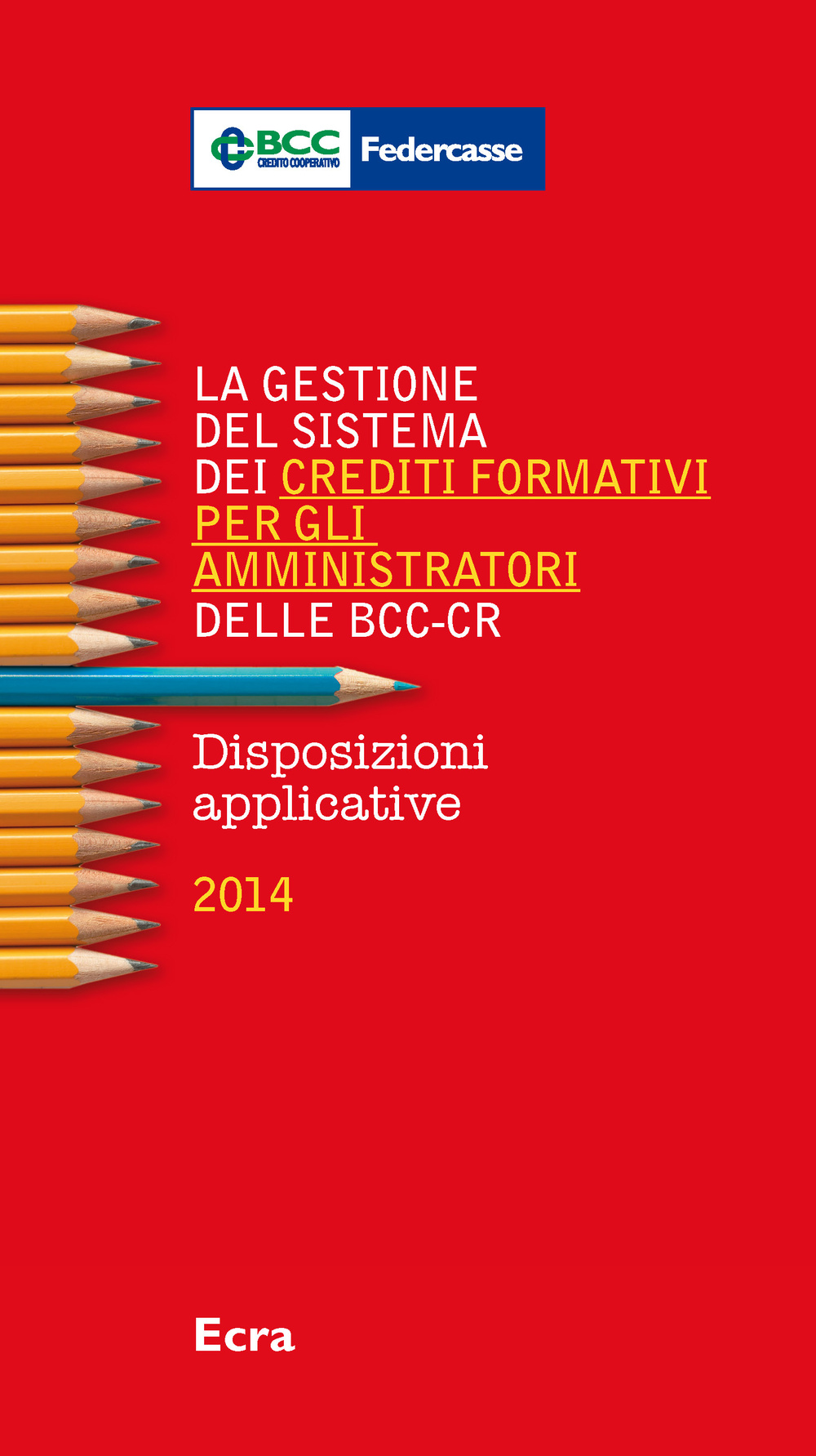 La gestione del sistema dei crediti formativi per gli amministratori delle BCC-CR. Disposizioni applicative 2014