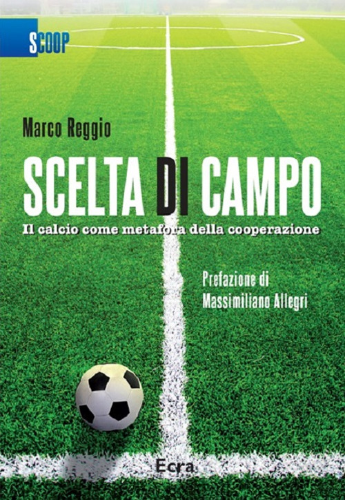 Scelta di campo. Il calcio come metafora della cooperazione