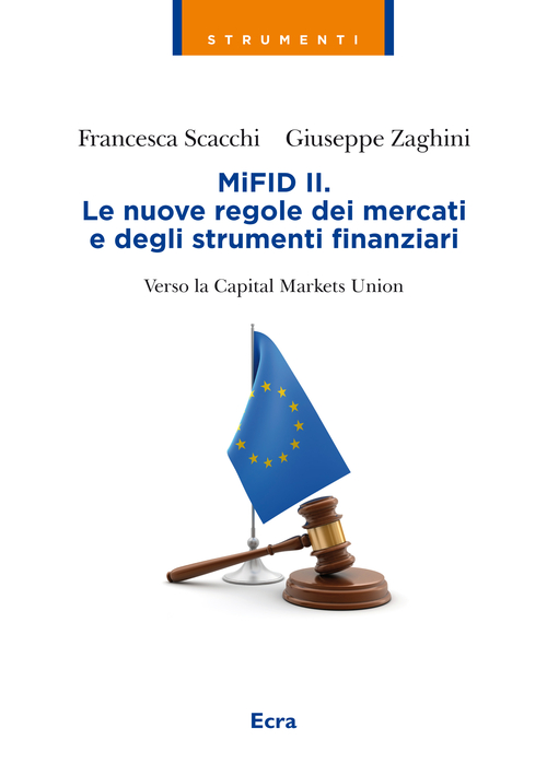 MIFID II. Le nuove regole dei mercati e degli strumenti finanziari. Verso la capitale markets union