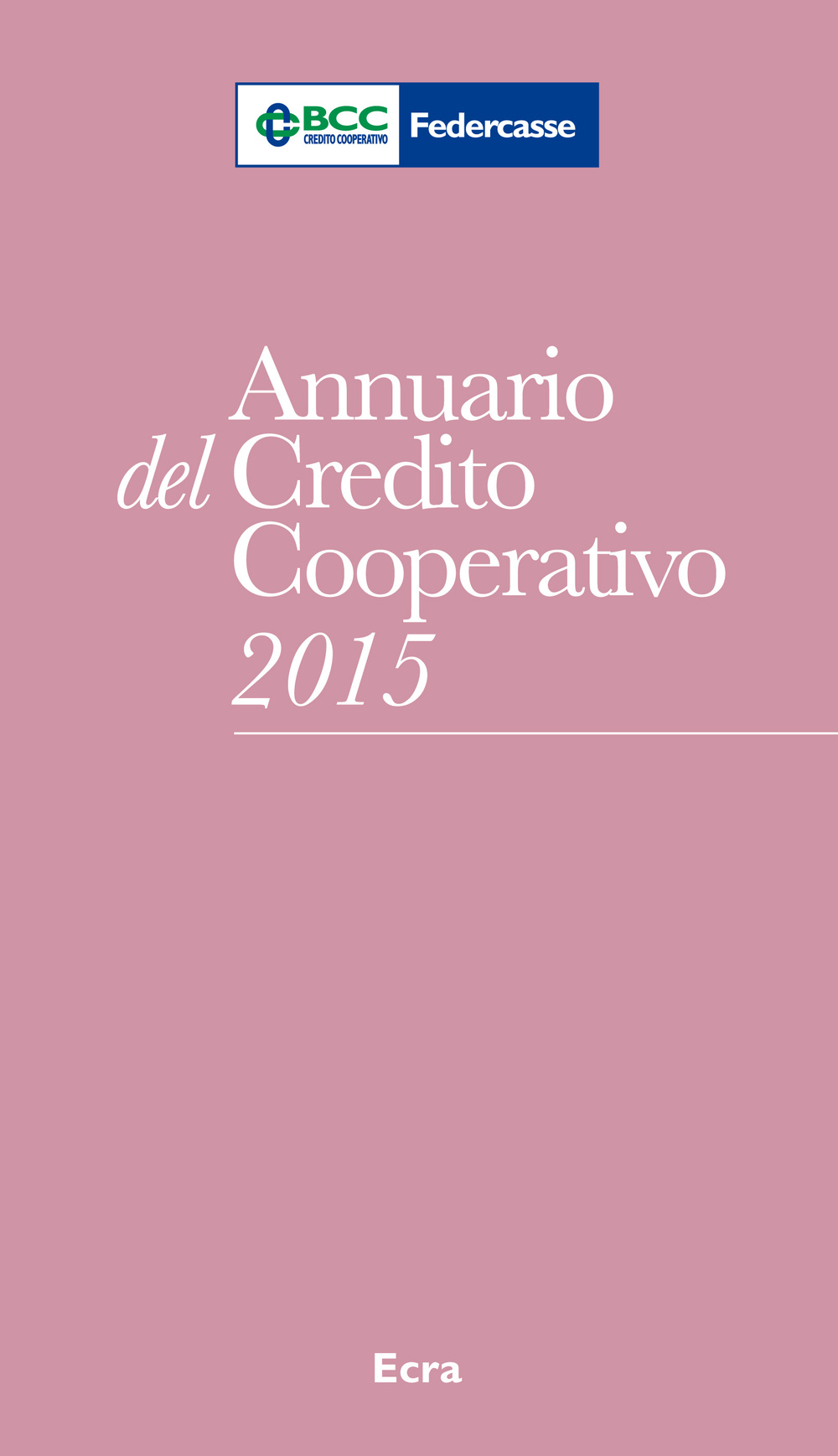 Annuario del Credito Cooperativo 2015. Con CD-ROM