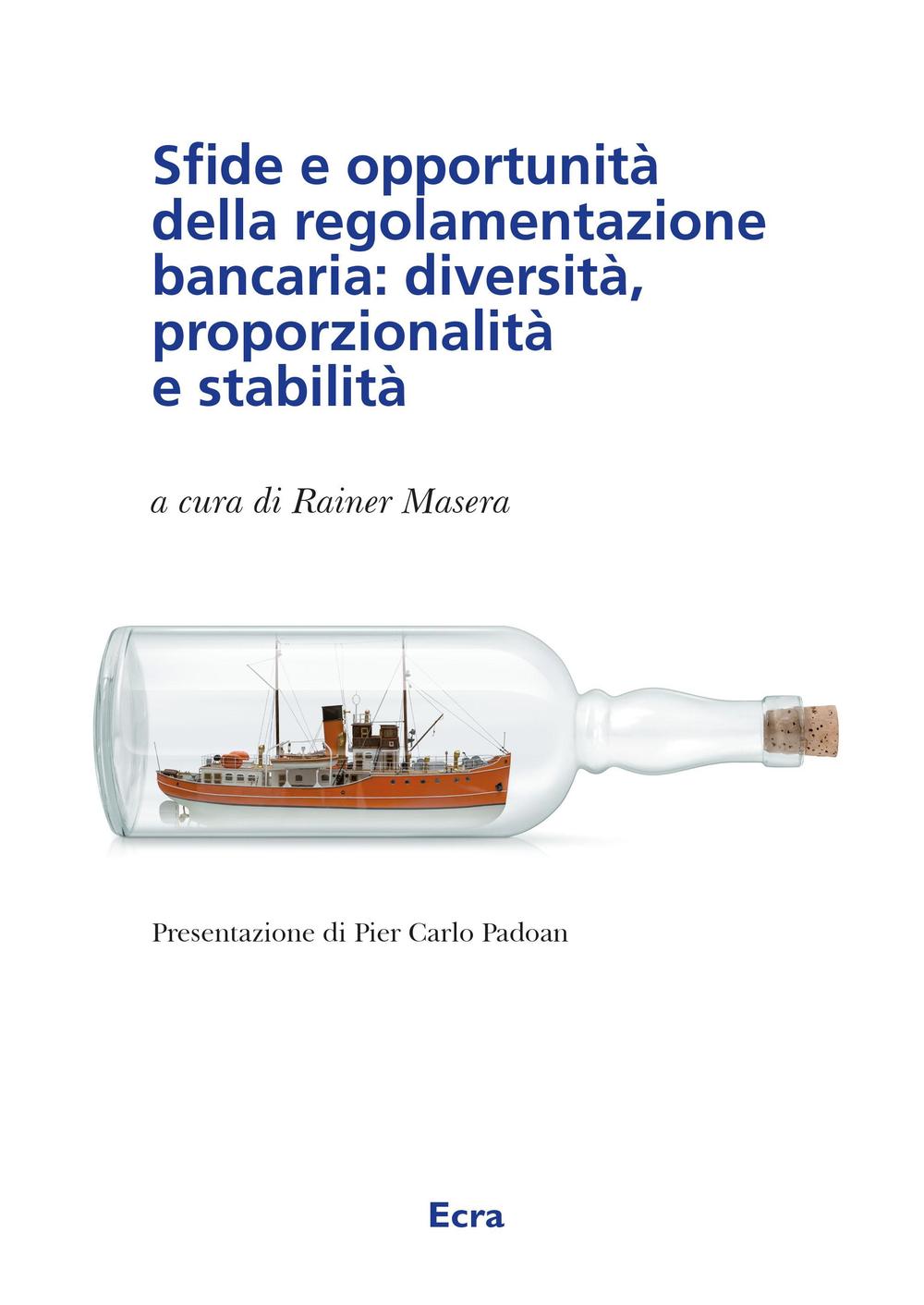 Sfide e opportunità della regolamentazione bancaria: diversità, proporzionalità e stabilità