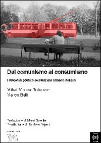 Dal comunismo al consumismo. Fotosafari poetico esistenziale romeno-italiano