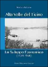 Alta valle del Ticino. Lo sviluppo economico (1815-1940)