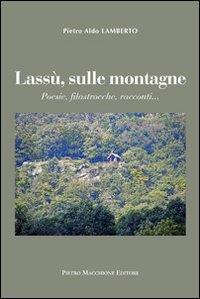 Lassù sulle montagne. Poesie, filastrocche, racconti