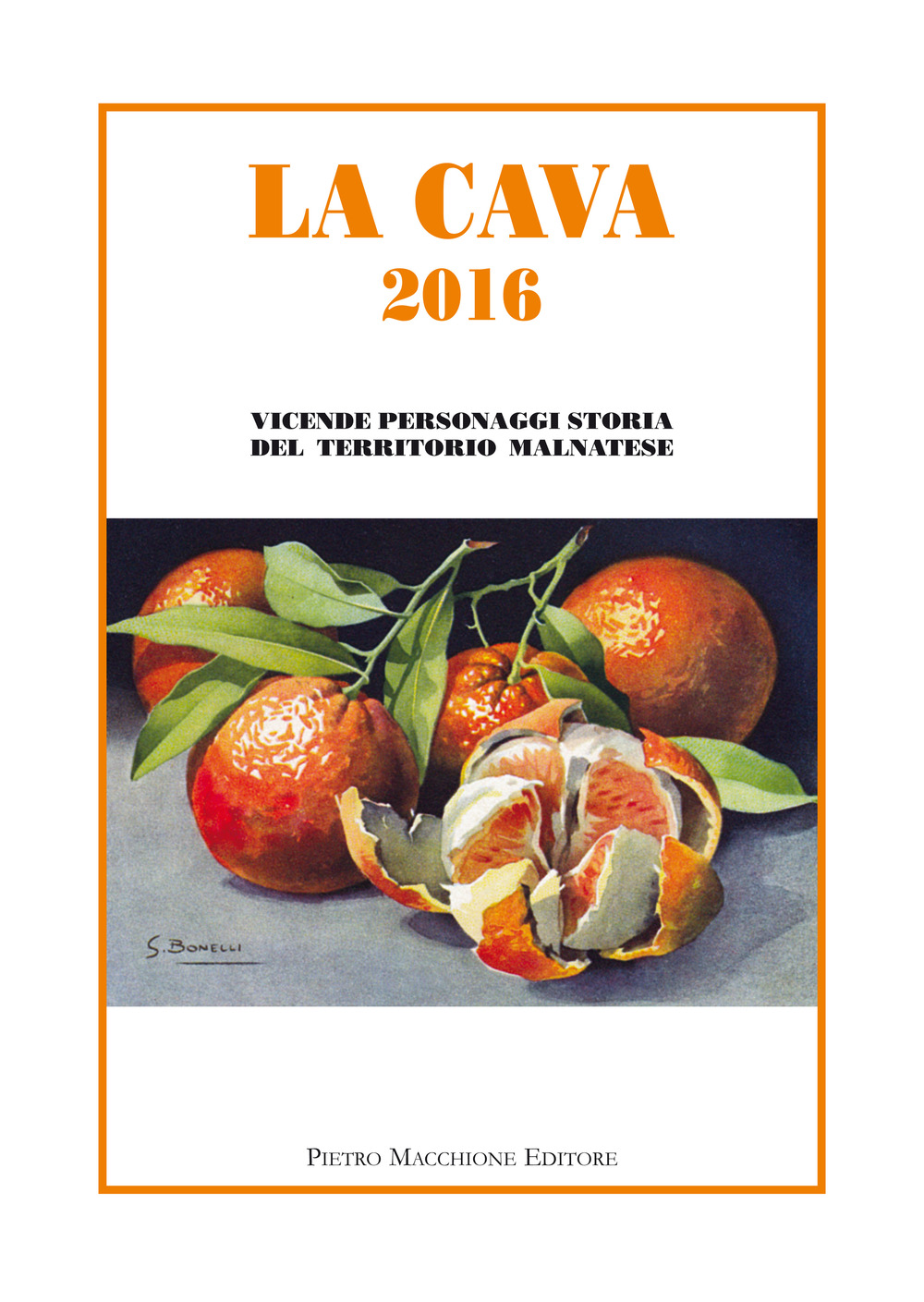 La Cava 2016. Vicende, personaggi, storia del territorio malnatese