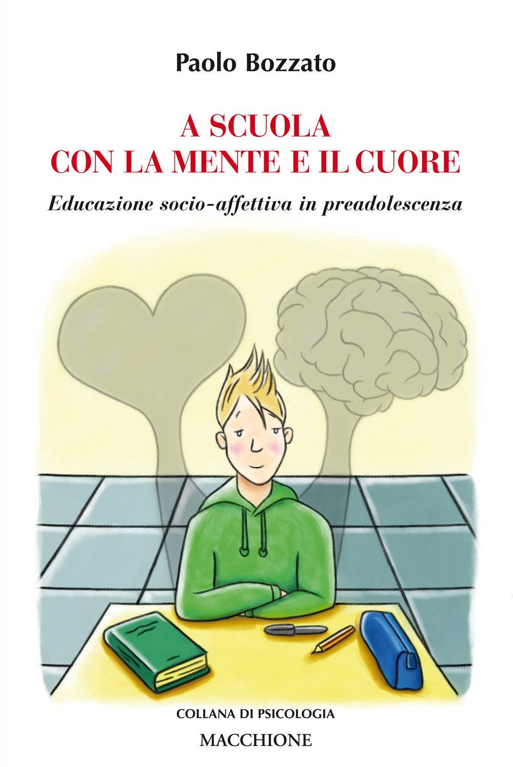 A scuola con la mente e il cuore. Educazione socio-affettiva in preadolescenza