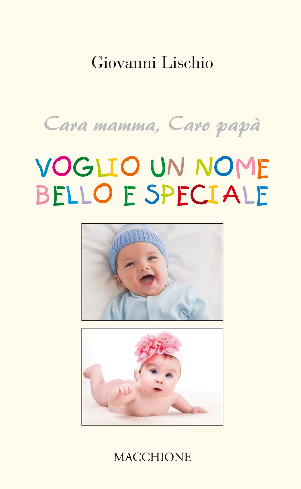 Cara mamma, caro papà voglio un nome bello e speciale