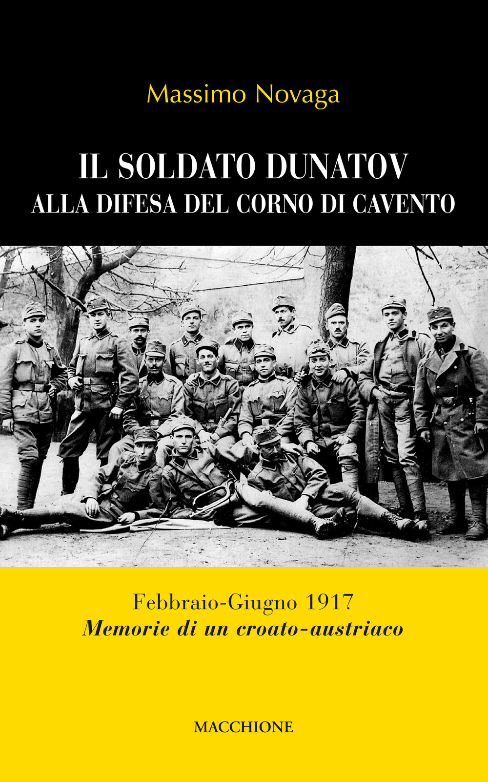 Il soldato Dunatov alla difesa del corno di Cavento. Febbraio-Giugno 1917. Memorie di un croato-austriaco