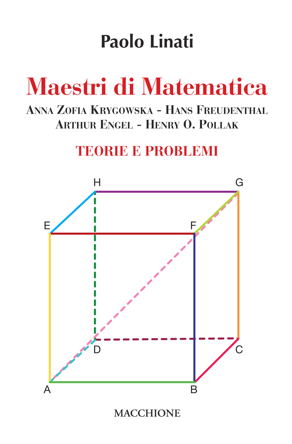 Maestri di matematica. Anna Zofia Krygowska, Hans Freudenthal, Arthur Engel, Henry O. Pollak. Teorie e problemi