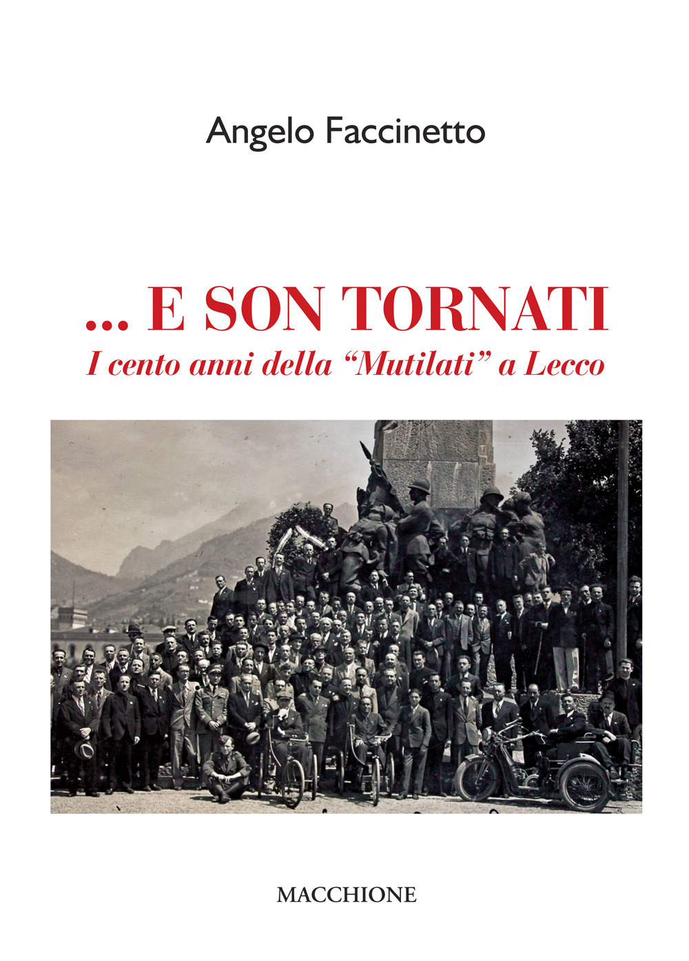 ... E son tornati. I cento anni della «Mutilati» a Lecco