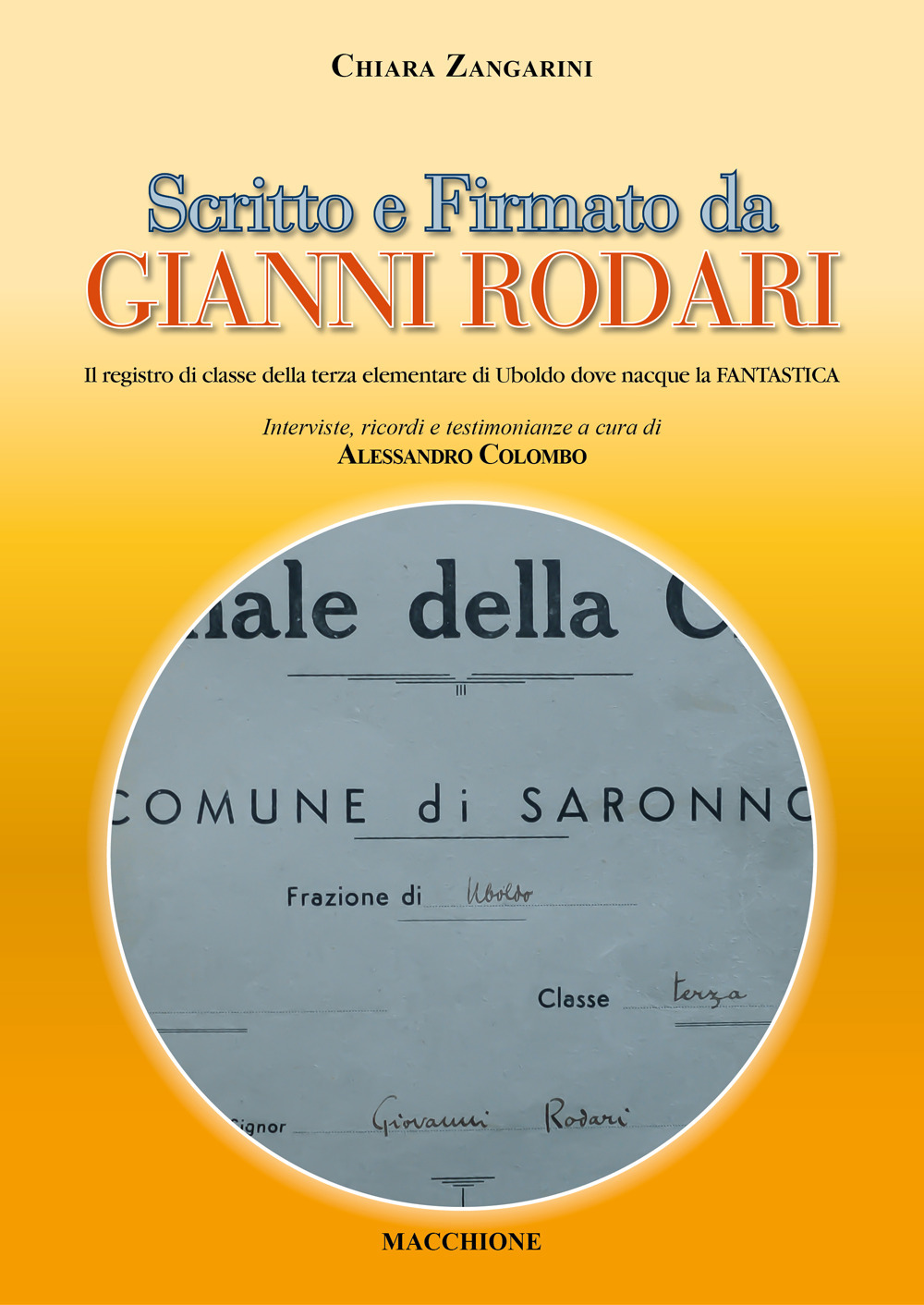 Scritto e firmato da Gianni Rodari. Il registro di classe della terza elementare di Uboldo dove nacque la FANTASTICA