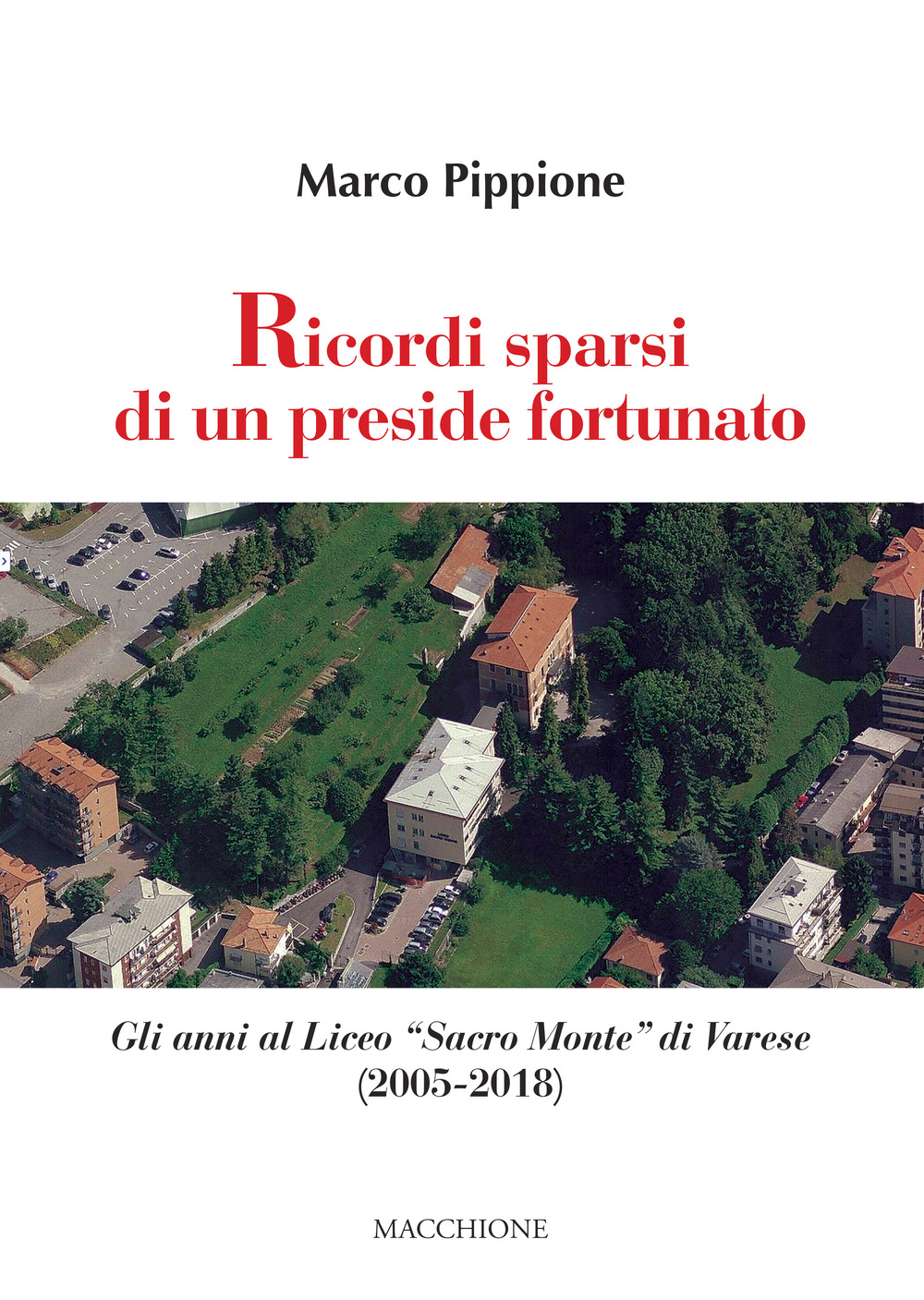 Ricordi sparsi di un preside fortunato. Gli anni al Liceo «Sacro Monte» di Varese (2005-2018)