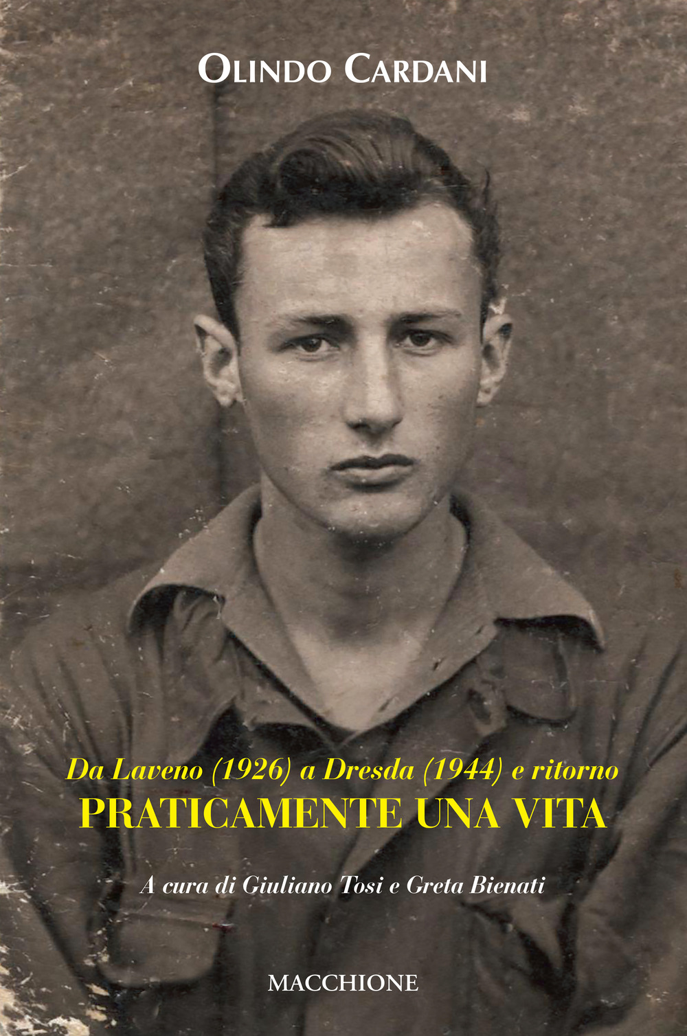 Da Laveno (1926) a Dresda (1944) e ritorno. Praticamente una vita