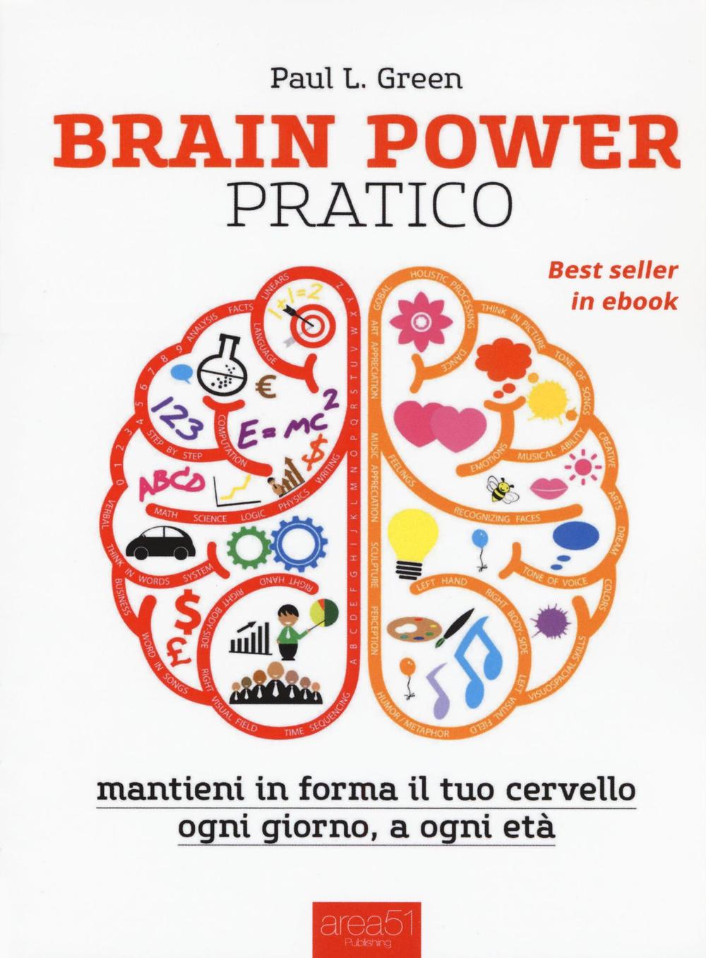 Brain power pratico. Mantieni in forma il tuo cervello, ogni giorno a ogni età