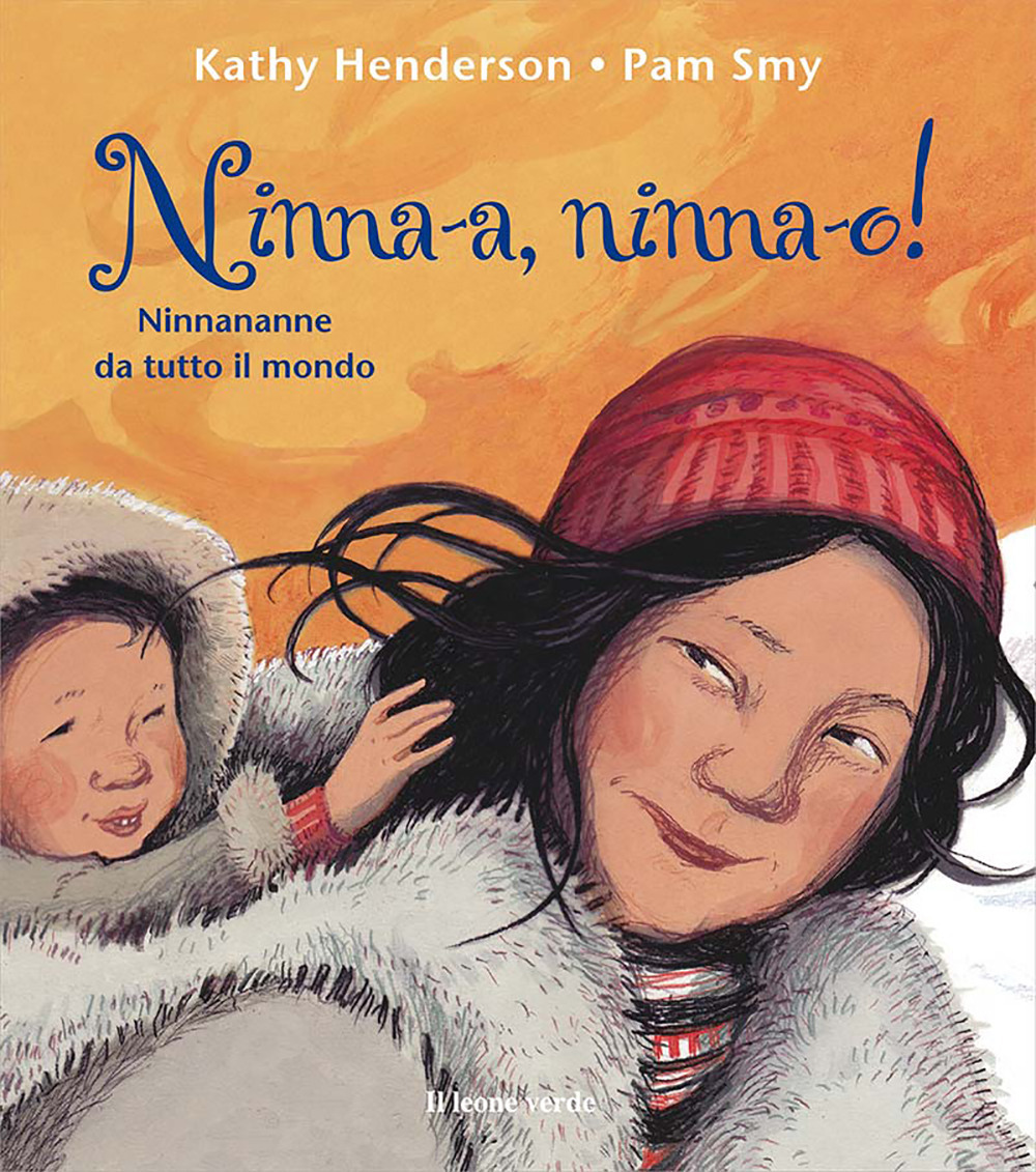 Ninna-a, ninna-o! Ninnananne da tutto il mondo. Ediz. illustrata