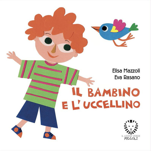 Il bambino e l'uccellino. Ediz. a colori