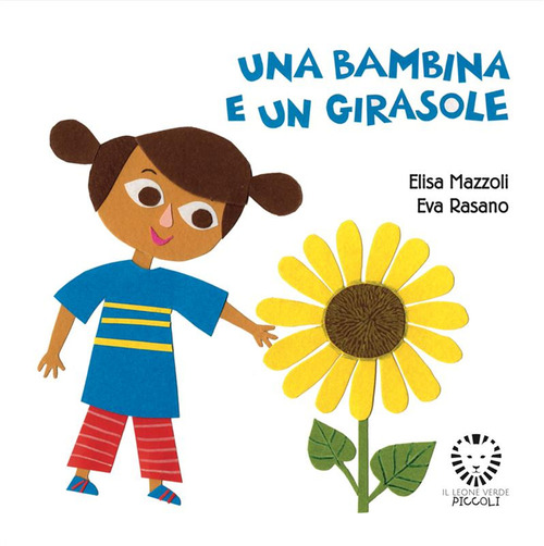 Una bambina e un girasole. Ediz. a colori