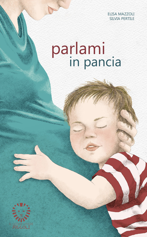 Parlami in pancia. Ediz. illustrata