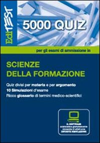 EdiTEST 5000 quiz. Scienze della formazione. Per la preparazione ai test di ammissione. Con software di simulazione